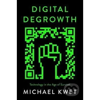 Digital Degrowth - Michael Kwet Pluto Press