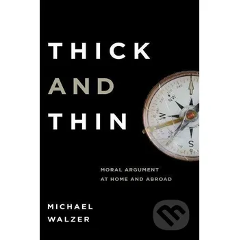 Cizojazyčná kniha Thick and Thin - Michael Walzer University of Notre Dame
