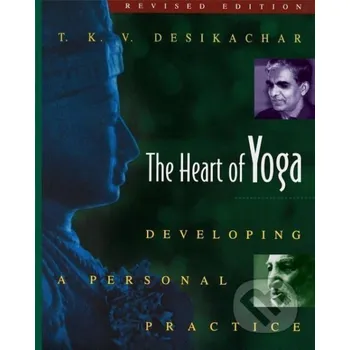 The Heart of Yoga - T. K. V. Desikachar Simon & Schuster