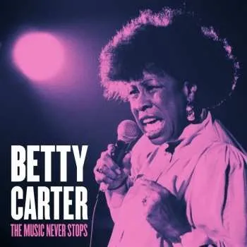 Zahraniční hudba 2LP Betty Carter: The Music Never Stops 2019