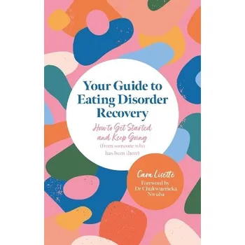 Cizojazyčná kniha Your Guide to Eating Disorder Recovery - Lisette, Cara