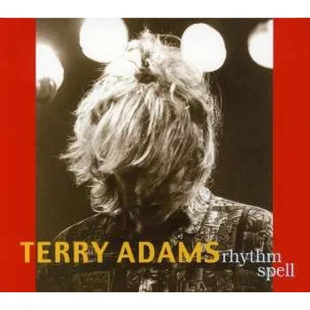 Zahraniční hudba CD Terry Adams: Rhythm Spell 2007