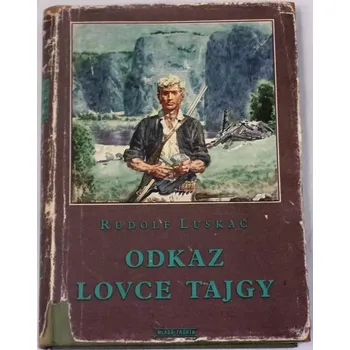 Literární biografie Luskač Rudolf - Odkaz lovce tajgy