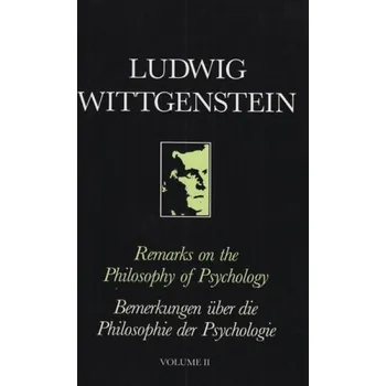 Remarks on the Philosophy of Psychology, Volume II - Wittgenstein, Ludwig (Philosopher)