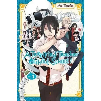 Terrified Teacher at Ghoul School!, Vol. 1 - Haley, Amanda a Blakeslee, Lys a Tanaka, Mai