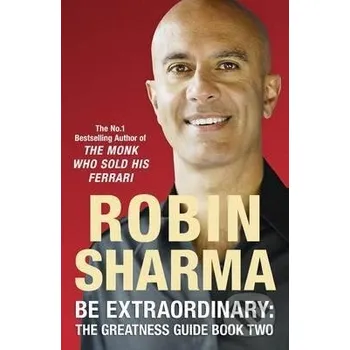 Be Extraordinary: The Greatness Guide Book Two - Sharma, Robin