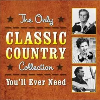 Zahraniční hudba 2CD Various: The Only Classic Country Collection You'll Ever Need 2010