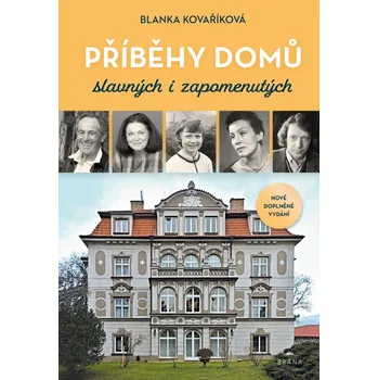Příběhy domů slavných i zapomenutých - Blanka Kovaříková (2025, pevná, 2.vydání)