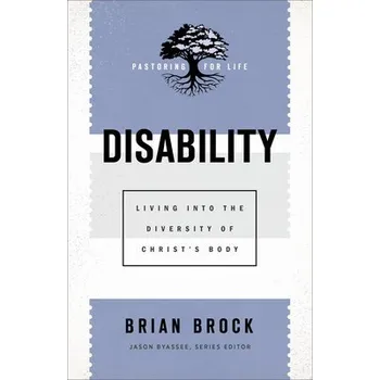 Cizojazyčná kniha Disability '- Living into the Diversity of Christ`s Body - Brock, Brian a Byassee, Jason
