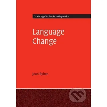 Cizí jazyk Language Change - Joan Bybee Cambridge University Press
