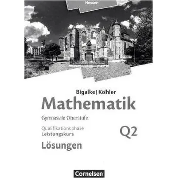 Učebnice Leistungskurs - 2. Halbjahr - Qualifikationsphase, Lösungen zum Schülerbuch - Bigalke, Anton