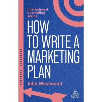 How to Write a Marketing Plan - John Westwood [EN] (2025, Brožovaná, Kogan Page)