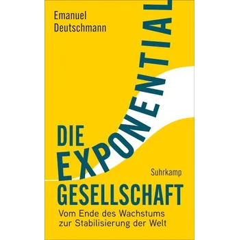 Die Exponentialgesellschaft - Deutschmann, Emanuel