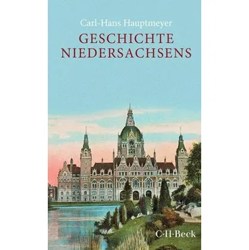 Geschichte Niedersachsens - Hauptmeyer, Carl-Hans