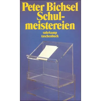 Schulmeistereien - Peter Bichsel