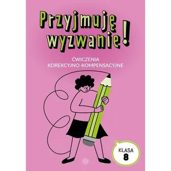 Przyjmuję wyzwanie! Klasa 8 ćwiczenia - Magdalena Hinz