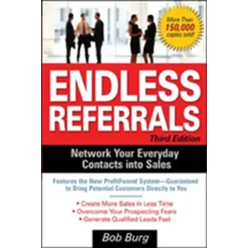 Endless Referrals, Third Edition - Bob Burg