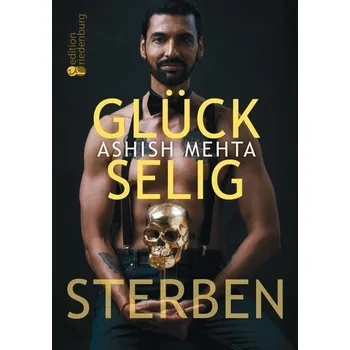 Glückselig Sterben - Mehta, Ashish