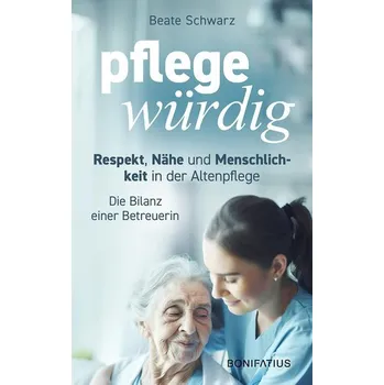 Pflegewürdig - Schwarz, Beate