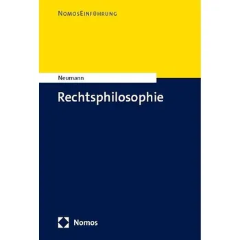 Einführung in Rechtsphilosophie und Rechtswissenschaft - Neumann, Ulfrid