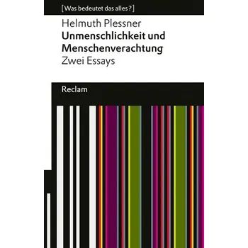 Unmenschlichkeit und Menschenverachtung - Plessner, Helmuth