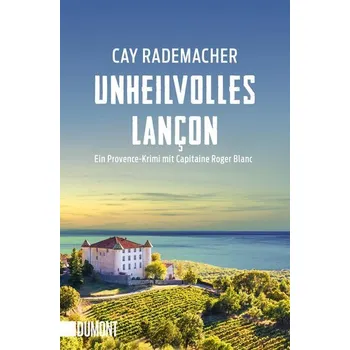 Unheilvolles Lançon - Cay Rademacher [DE] (2025, Brožovaná, DuMont Buchverlag GmbH)