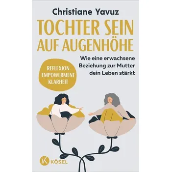 Osobní rozvoj Tochter sein auf Augenhöhe - Yavuz, Christiane