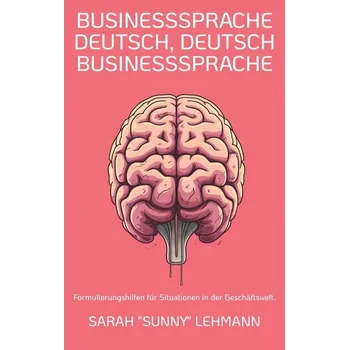 Businesssprache Deutsch, Deutsch Businesssprache - Lehmann, Sarah
