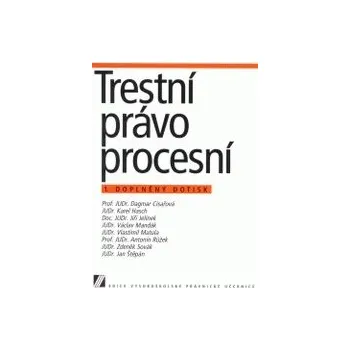 Trestní právo procesní 1 doplněný dotisk - Císařová Dagmar a kolektiv