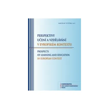 Perspektivy učení a vzdělávání v evropském kontextu - Veteška Jaroslav