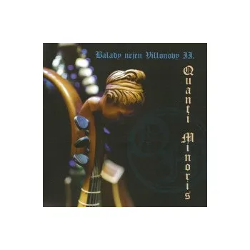 Česká hudba Balady nejen Villonovi II - Quanti Minoris [CD]