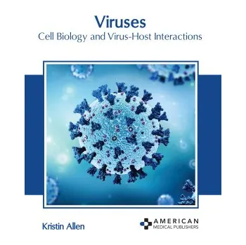 Příroda Viruses: Cell Biology and Virus Host Interactions - Kristin Allen