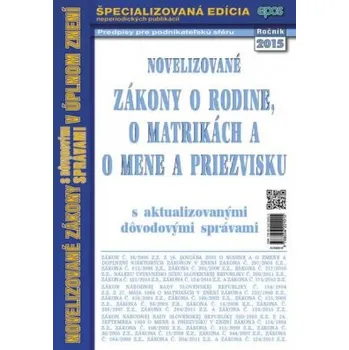 Zákony o matrikách o rodine a o mene a priezvisku s aktualizovanou dôvodovou správou v úplnom znení