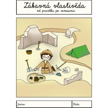 Zábavná vlastivěda – od pravěku po renesanci pracovní sešit 2 vydání - Krejčí Veronika