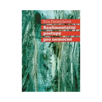 Realimentační postupy pro nemocné - Patlejchová Eva