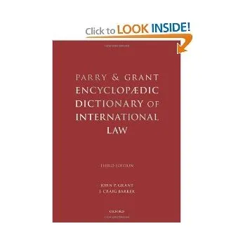 Parry Grant Encyclopaedic Dictionary of International Law 3rd Edtion - Grant John P Parker J Craig