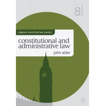 Constitutional and Administrative Law - John Alder