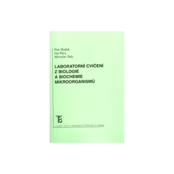 Laboratorní cvičení z biologie a biochemie mikroorganismů - Hodek Petr