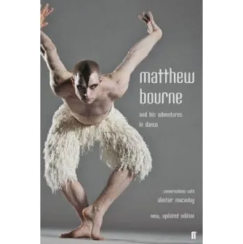 Cizojazyčná kniha Matthew Bourne and His Adventures in Dance: Conversations with Alastair Macaulay – Matthew Bourne (EN)