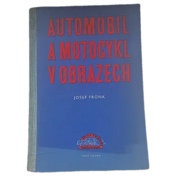 Kniha Automobil a motocykl v obrazech. Díl 1 - ANTIKVARIÁT (Josef Fronk)