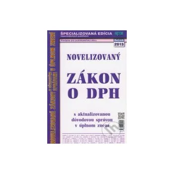 Novelizovaný zákon o DPH s aktualizovanou dôvodovou správou v úplnom znení 2013
