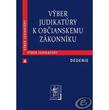 Výber judikatúry k Občianskemu zákonníku 4 časť Dedenie