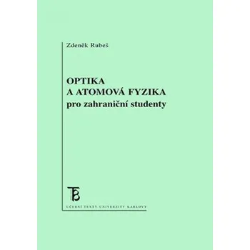 Přírodní věda Optika a atomová fyzika pro zahraniční studenty - Rubeš Zdeněk