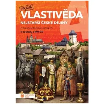 Vlastivěda Hravá vlastivěda 4 Nejstarší české dějiny pracovní sešit