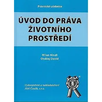 Úvod do práva životního prostředí - Kindl Milan; David Ondřej
