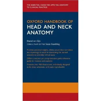 Oxford Handbook of Head and Neck Anatomy - Susan Standring Simon Eccles Daniel R van Gijn Jonathan Dunne