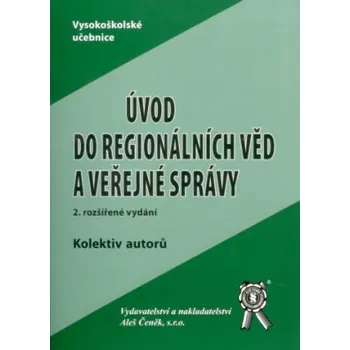 Úvod do regionálních věd a veřejné správy 2 vydání - Kolektiv autorů