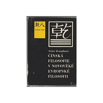 Čínská filosofie v novověké evropské filosofii - Artur Zempliner