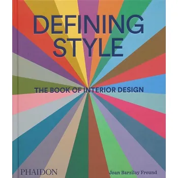 Umění Defining Style: The Book of Interior Design