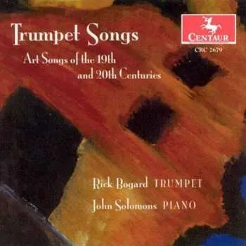 Zahraniční hudba CD Rick Bogard: Trumpet Songs: Art Songs Of The 19th And 20th Centuries 2004